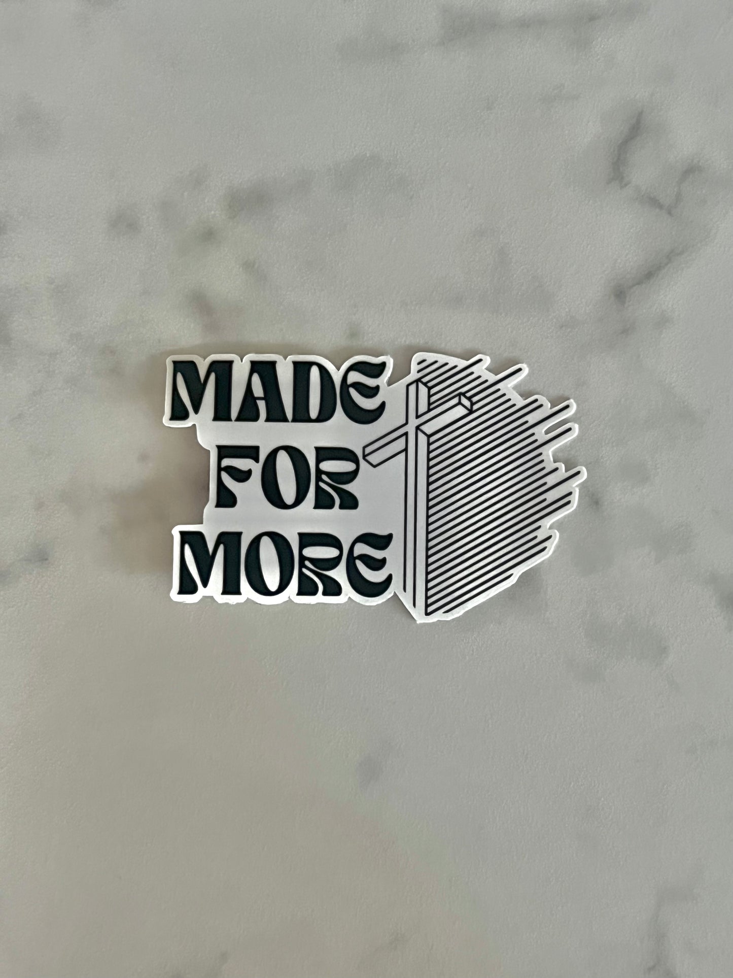 “Made For More” Waterproof Sticker