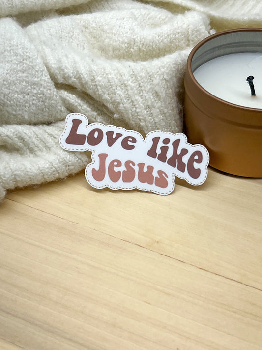 Love like Jesus | Waterproof Sticker | Christian Stickers | Cute Sticker For - Laptops, Water Bottles, Cars, Gifting, etc. | Faith, Worship